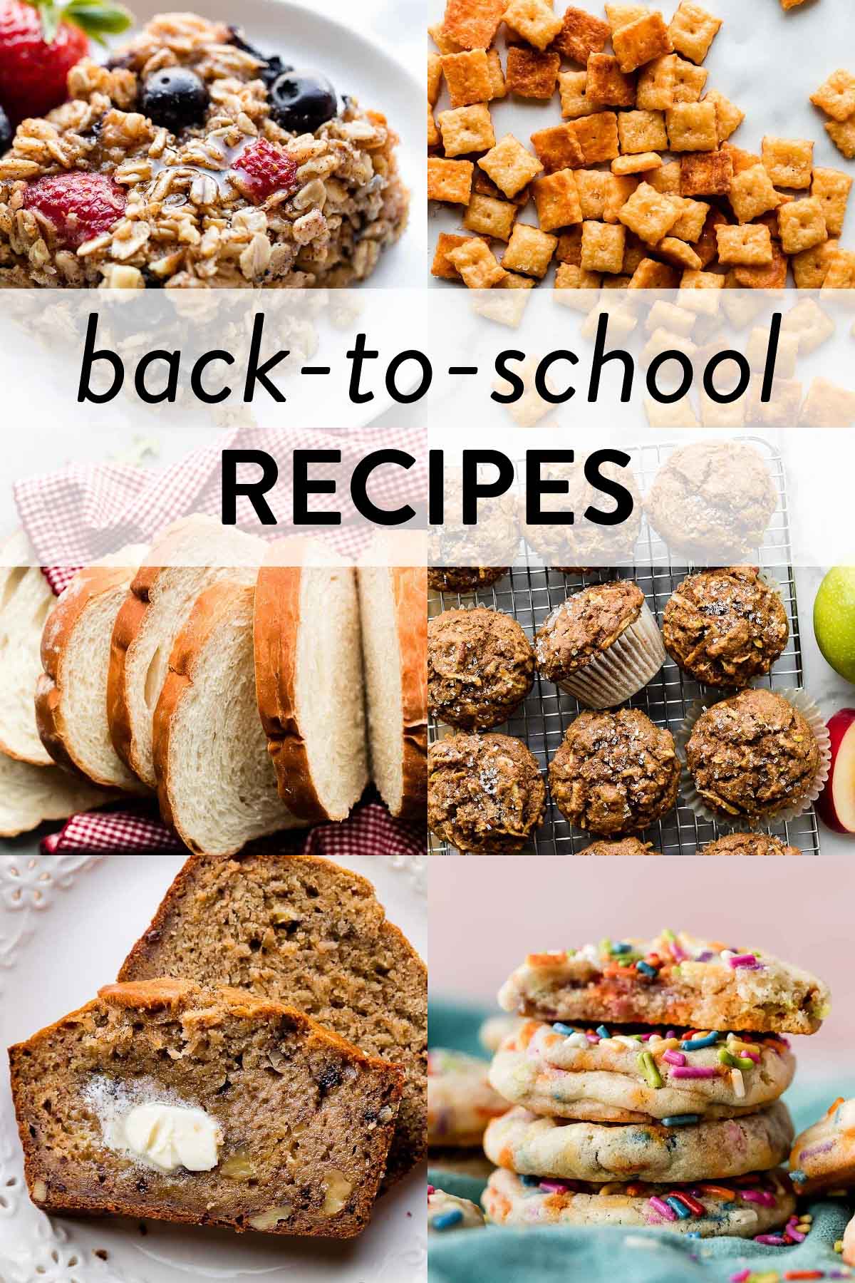 collage of back-to-school recipes including banana bread, sugar cookies, healthy apple muffins, sandwich bread, homemade cheese crackers, and baked oatmeal.